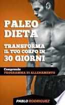 Paleo Dieta - Trasforma Il Tuo Corpo in 30 Giorni