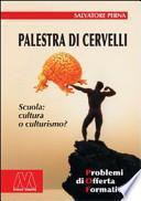 Palestra di cervelli. Scuola: cultura o culturismo. Problemi dell'offerta formativa