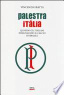 Palestra Italia. Quando gli italiani insegnavano il calcio in Brasile
