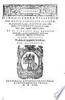 Palmerino D'Inghilterra Figlivolo Del Re Don Dvardo, Ove Si contano gli gran fatti in arme, che egli fece per amore della infanta Polinarda, figliuola di Primaleone ... Et Di Floriano Dal Deserto suo fratello, con alcuni gloriosi fatti del Prencipe Florendo, figliuolo di Primaleone