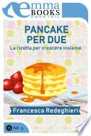 Pancake per due. La ricetta per crescere insieme