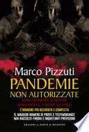 Pandemie non autorizzate. I retroscena di un evento epocale che ha trasformato radicalmente lo scenario internazionale e la vita di tutti i giorni