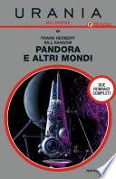 Pandora e altri mondi (Urania)