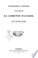 Panegirici antichi volgarizzati da Lorenzo Patarol con nuove note