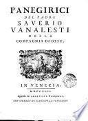 Panegirici del padre Saverio Vanalesti della Compagnia di Gesù