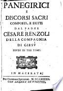 Panegirici e discorsi sacri ... diuisi in tre tomi