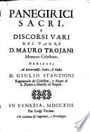 Panegirici Sacri E Discorsi Varj Del Padre D. Mauro Trojani Monaco Celestino