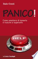 Panico! Come smettere di temerlo e riuscire a superarlo