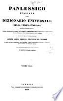 Panlessico italiano, ossia Dizionario universale della lingua italiana ... corredato pure della corrispondenza colle lingue latina, greca, tedesca, francese ed inglese, non meno che delle etimologie, delle sinonimie ...