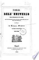 Panorama dell'universo storia e descrizione di tutti i popoli, delle loro religioni, de' loro usi, de' loro costumi, delle loro arti, della loro industria, ec. compilazione di Cesare Malpica