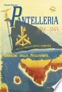 Pantelleria 1938-1943. Cronache dalla piazzaforte
