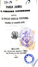 Paolo James il corsaro generoso ossia Il figlio della vittima dramma in cinque atti