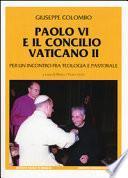 Paolo VI e il Concilio Vaticano II. Per un incontro fra teologia e pastorale