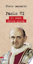 Paolo VI. Il papa della gioia