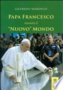 Papa Francesco incontra il «nuovo» mondo