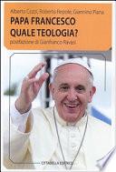 Papa Francesco quale teologia?