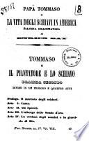 Papa Tommaso o La vita degli schiavi in America bilogia drammatica di Enrico Bay