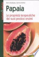 Papaia. Le proprietà terapeutiche dei suoi preziosi enzimi