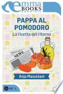Pappa al pomodoro. La ricetta del ritorno