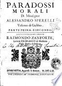 Paradossi morali di monsignor Alessandro Sperelli vescouo di Gubbio. Parte prima e seconda ..