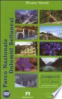 Parco Nazionale delle Dolomiti Bellunesi. Con DVD
