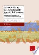 Parent training nel disturbo dello spettro dell'autismo. Guida pratica sui modelli di intervento evidence based