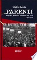 Parenti. Tra storia, memoria e cronaca del '900 (1900-1950)