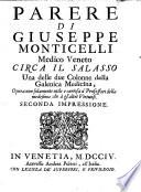 Parere di Giuseppe Monticelli medico veneto circa il salasso, una delle due colonne della galenica medicina, opera non solamente utile e curiosa a' professori della medesima che a gl'altri virtuosi