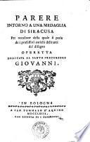 Parere intorno a una medaglia di Siracusa per occasione della quale si parla de i professori antichi delle arti del disegno operetta dedicata al santo precursore Giovanni