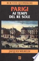 Parigi ai tempi del Re Sole (1660-1715)