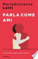 Parla come ami. L'infallibile potere delle parole