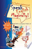 Parla l'inglese magicamente! Speak English Magically! Rilassati! Anche tu puoi imparare l'inglese adesso!