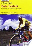 Parla Pantani. La cronaca, le interviste e le imprese