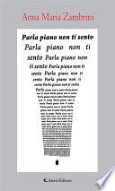 Parla piano non ti sento