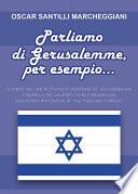 Parliamo di Gerusalemme, per esempio