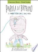 Parola di bambino. Il mondo visto con i suoi occhi