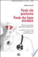 Parole che guariscono. Parole che fanno ammalare. Verso una nuova relazione terapeutica