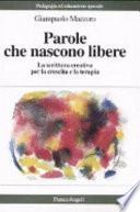 Parole che nascono libere. La scrittura creativa per la crescita e la terapia