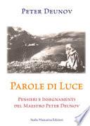 Parole di Luce. Pensieri e insegnamenti del Maestro Peter Deunov