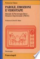 Parole, emozioni e videotape. Manuale di psicoterapia breve dinamico-esperienziale (PBD-E)