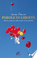 Parole in libertà. Diario semiserio della madre di un disabile