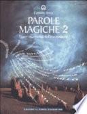 Parole magiche 2. Nuovi incantesimi dell'era moderna