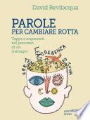 Parole per cambiare rotta. Tappe e imprevisti nel percorso di un manager