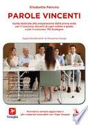 Parole vincenti. Guida dedicata alla preparazione della prova orale per il concorso docenti di ogni ordine e grado e per il concorso Tfa sostegno