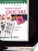 Partire è un po' giocare. Giochi da viaggio