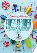 Party Planner che passione!!! - Il tuo party dall’effetto wow!!!!
