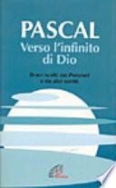 Pascal. Verso l'infinito di Dio