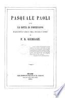 Pasquale Paoli ossia la rotta di Pontenuovo racconto côrso del secolo 18. di F. D. Guerrazzi