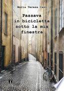 Passava in bicicletta sotto la mia finestra