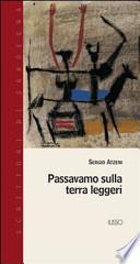 Passavamo sulla terra leggeri